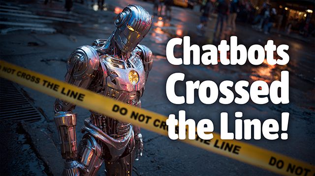 Chatbots Crossed the Line