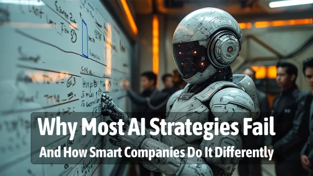 Why Most AI
Strategies Fail