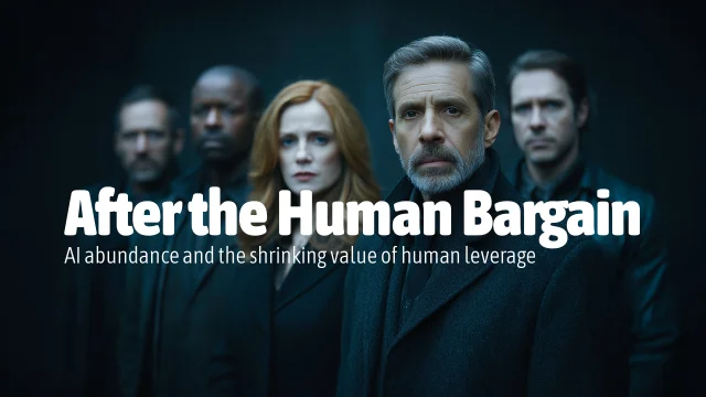 After the Human Bargain