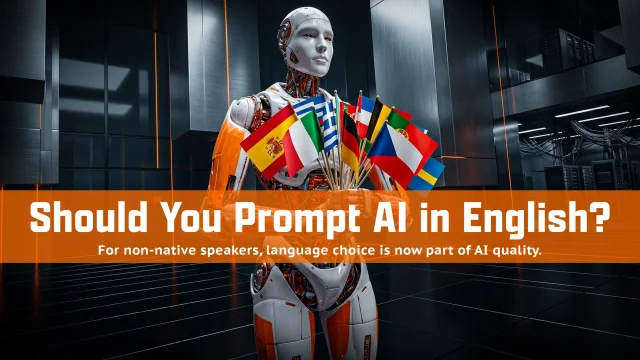 Should You Prompt AI in English?