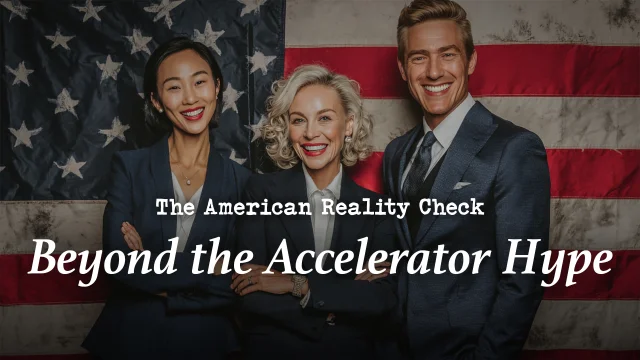 The American Reality Check - Beyond the Accelerator Hype