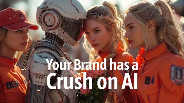 Your Brand Has a Crush on AI. Now What?